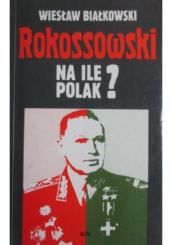 Rokossowski na ile Polak