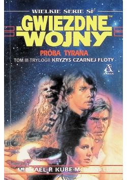 Gwiezdne Wojny Kryzys czarnej floty Tom III  Próba tyrana