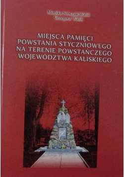 Miejsca pamięci Powstania Styczniowego na terenie powstańczego województwa Kaliskiego