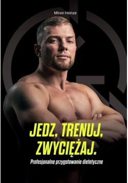 Jedz trenuj zwyciężaj Profesjonalne przygotowanie dietetyczne