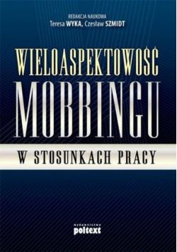 Wieloaspektowość mobbingu w stosunkach pracy