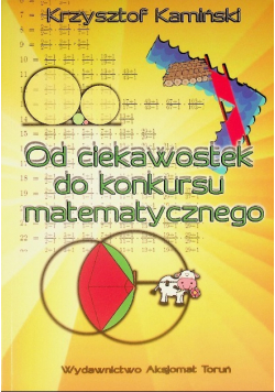 Od ciekawostek do konkursu matematycznego