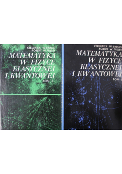 Matematyka w fizyce klasycznej i kwantowej Tom I i II
