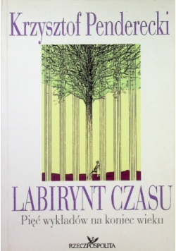 Labirynt czasu Pięć wykładów na koniec wieku