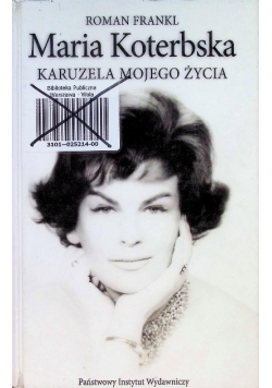 Maria Koterbska Karuzela mojego życia