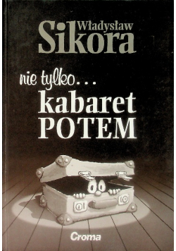 Nie tylko kabaret Potem