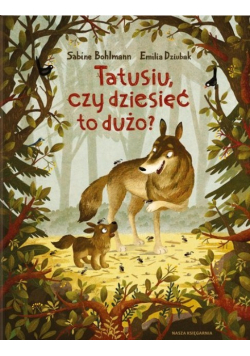 Tatusiu czy dziesięć to dużo?