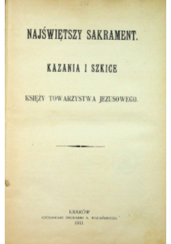 Najświętszy Sakrament. Kazania i szkice 1911 r.