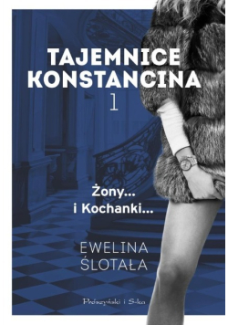 Tajemnice Konstancina Żony i Kochanki Tom 1