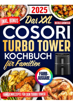 Das XXL Cosori Turbo Tower Kochbuch fur Familien