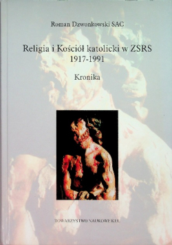 Religia i Kościół katolicki w ZSRS 1917 - 1991 Kronika