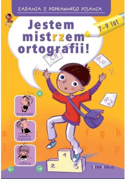 Jestem mistrzem ortografii! Zadania z poprawnego pisania