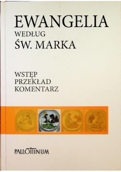 Ewangelia według świętego Marka Wstęp przekład komentarz