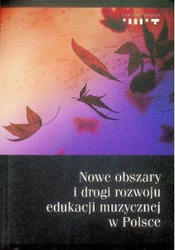 Nowe obszary i drogi rozwoju edukacji muzycznej w Polsce