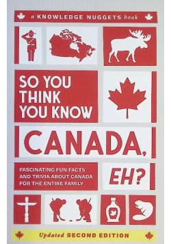 So You Think You Know CANADA, Eh?