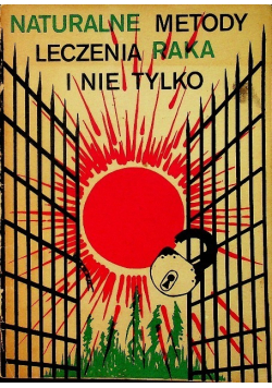 Naturalne metody leczenia raka i nie tylko