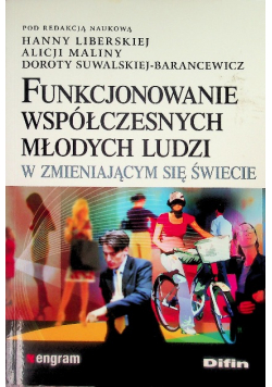 Funkcjonowanie współczesnych młodych ludzi w zmieniającym się świecie