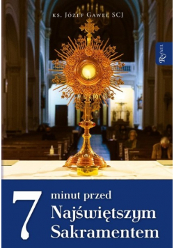 7 minut przed Najświętszym Sakramentem