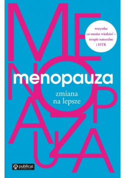 Menopauza. Zmiana na lepsze