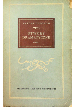 Czechow Utwory dramatyczne Tom I