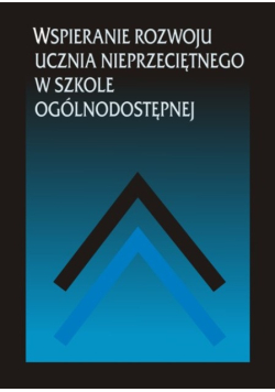 Wspieranie rozwoju ucznia nieprzeciętnego w szkole ogólnodostępnej