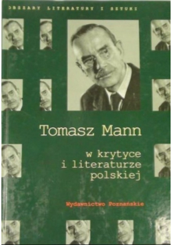 Tomasz Mann w krytyce i literaturze polskiej