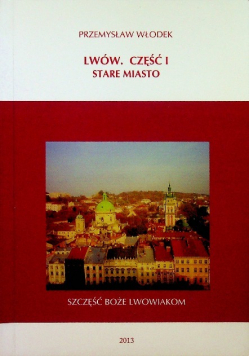 Lwów Część I Stare miasto