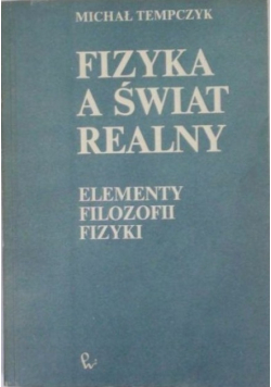 Fizyka, a świat realny