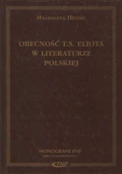 Obecność T S Eliota w literaturze Polskiej
