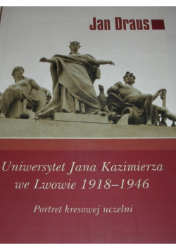 Uniwersytet a Kazimierza we Lwowie 1918 -1946