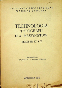 Technologia typografii dla maszynistów Semestr IX i X
