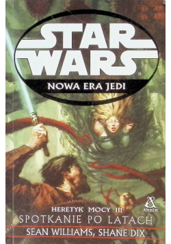 Star Wars Nowa Era Jedi Spotkanie po latach Heretyk Mocy III