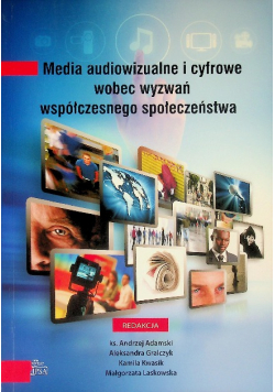 Media audiowizualne i cyfrowe wobec wyzwań współczesnego społeczeństwa