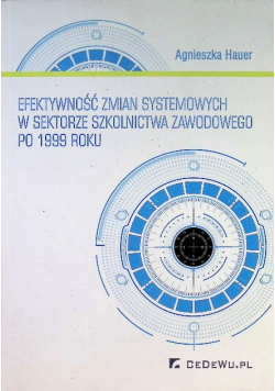 Efektywność zmian systemowych w sektorze szkolnictwa zawodowego po 1999 roku
