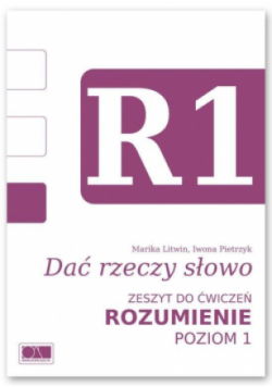 Dać rzeczy słowo  zeszyt do ćwiczeń  Rozumienie - poziom 1.