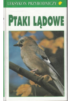 Leksykon przyrodniczy Ptaki lądowe