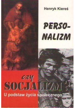 U podstaw życia społecznego personalizm czy socjalizm