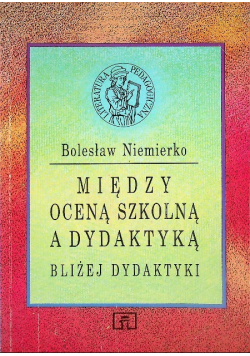 Między oceną szkolną a dydaktyką