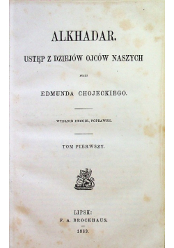 Alkhadar ustęp z dziejów ojców naszych Tom 1 1869 r.
