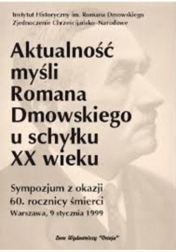 Aktualność myśli Romana Dmowskiego u schyłku XX wieku