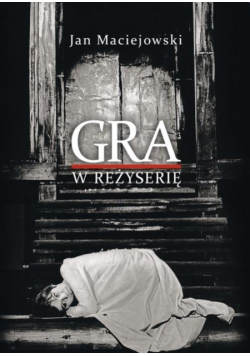 Gra w reżyserię. Od kształcenia do tworzenia