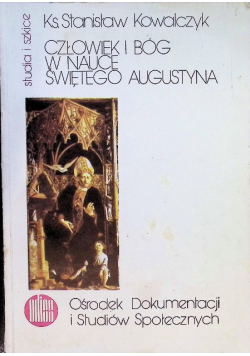 Człowiek i Bóg w nauce świętego Augustyna