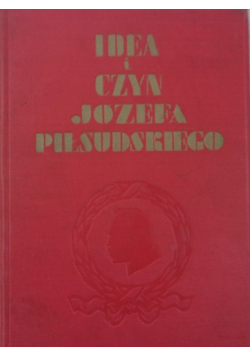 Idea i czyn Józefa Piłsudskiego 1934r.