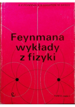 Feynmana wykłady z fizyki Tom II Część I