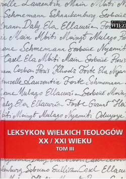 Leksykon wielkich teologów XX / XXI wieku Tom 3