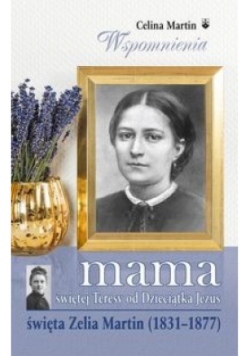 Mama świętej Teresy od Dzieciątka Jezus