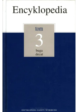 Ecyklopedia gazety wyborczej Tom 3 Buga Decat