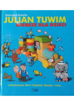 Tuwim Wiersze dla dzieci lokomotywa słoń trąbalski bambo i inne