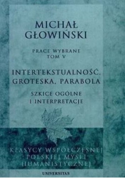 Prace wybrane Tom V Intertekstualność groteska parabola