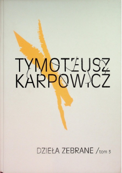Karpowicz  Dzieła zebrane Tom 3